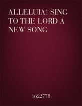 Alleluia! Sing to the Lord a New Song SATB Choral Score cover